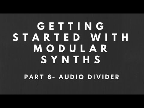Getting Started with Modular Synths - Part 8 - Audio Divider