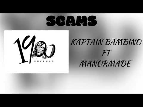 Scams - Kaptain Bambio ft Manormade