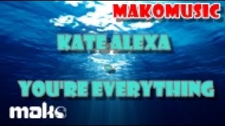 Kate Alexa -  You're Everything "H2O T2" 6/12 (Audio)
