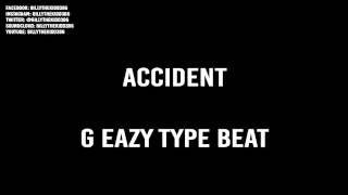 Accident (G Eazy Type Beat) (Prod. by DRMLND)