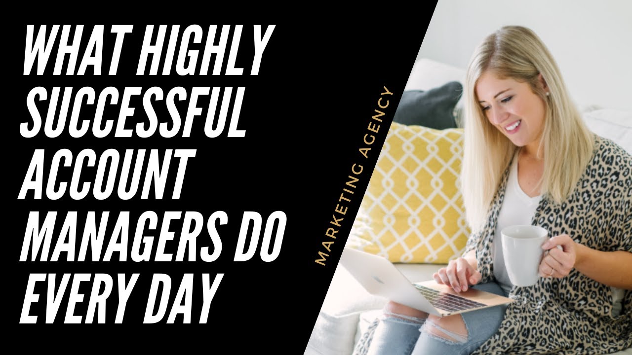 What Highly Successful Account Managers Do Every Day