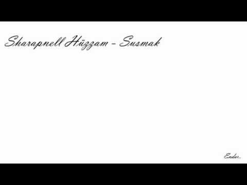 Sharapnell Hüzzam - Susmak