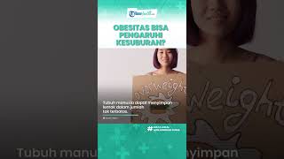 Benarkah Obesitas Bisa Memengaruhi Kesuburan Seseorang, Simak Ulasan dr Nurul Ratna Mutu