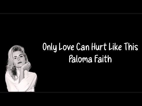 Only Love Can Hurt Like This - Paloma Faith