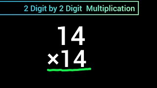 How to multiply 14 x 14 without a calculator||2 Digit by 2 Digit Multiplication