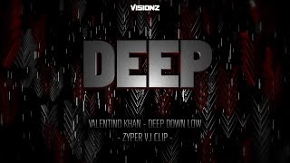 Valentino Khan - Deep Down Low (Zyper Vj Clip)