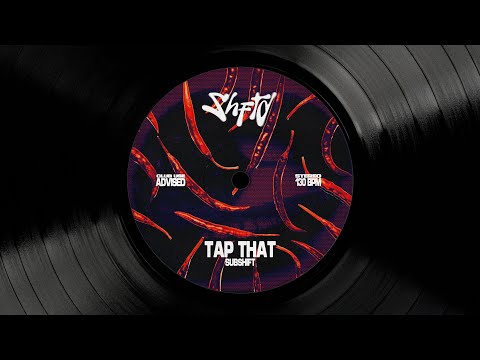 SUBSHIFT - Tap That