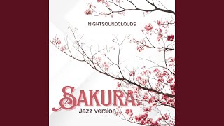 Download lagu Sakura (Jazz Version) mp3 Download lagu Sakura (Jazz Version) mp3