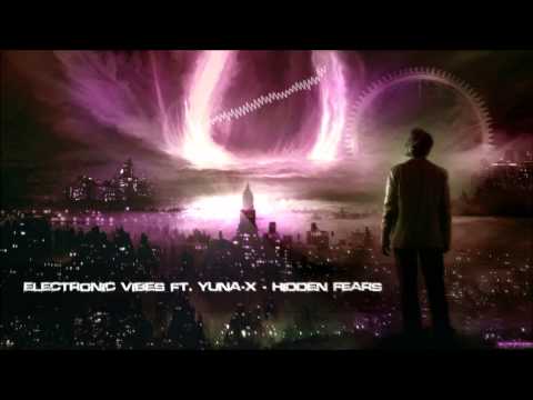 Electronic Vibes ft. Yuna-X - Hidden Fears [Mastered Rip]