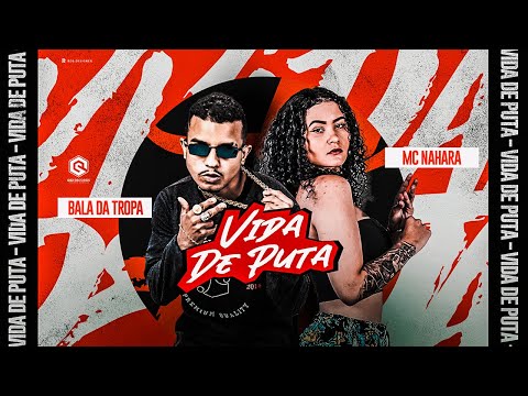 MC BALA DA TROPA, MC NAHARA - VIDA DE PUT4 - REMIX BREGA FUNK