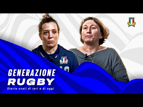 Generazione rugby - storie ovali di ieri e di oggi: Licia Stefan e Elisa Giordano
