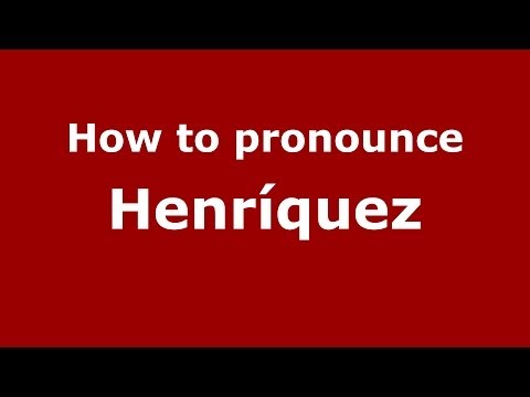How to pronounce Henríquez (Spanish/Spain) - PronounceNames.com