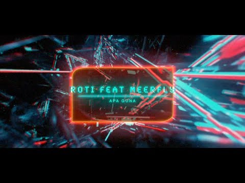 ROTI ft. MeerFly - Apa Guna (Official Lyric Video)