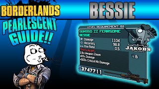 Borderlands: *Bessie* Pearlescent Weapon Guide!
