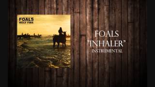 Foals - &quot;Inhaler&quot; Instrumental