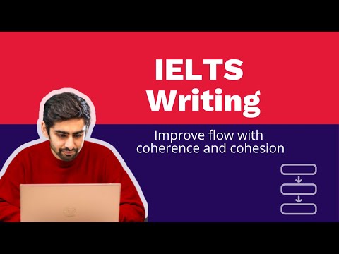 IELTS Writing: perfecting the essay question with coherence and cohesion