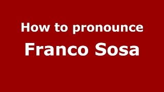 How to pronounce Franco Sosa