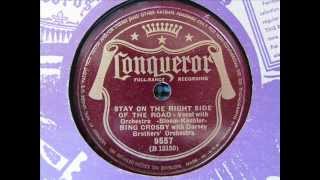 "Stay On The Right Side Of The Road"  Bing Crosby acc. by Dorsey Brothers