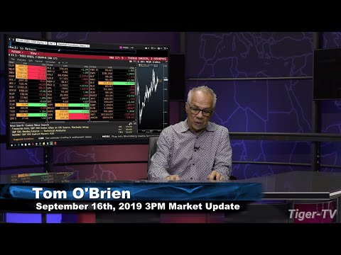 September 16th, 2019 - 3PM ET Market Update with Tom O'Brien on TFNN