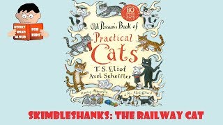 Skimbleshanks the Railway Cat  | Old Possum&#39;s Book of Practical Cats by Books Read Aloud for Kids