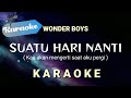 Karaoke Suatu Hari Nanti WONDER BOYS Suatu Hari Nanti Kau Akan Mengerti Saat Aku Pergi Karaoke