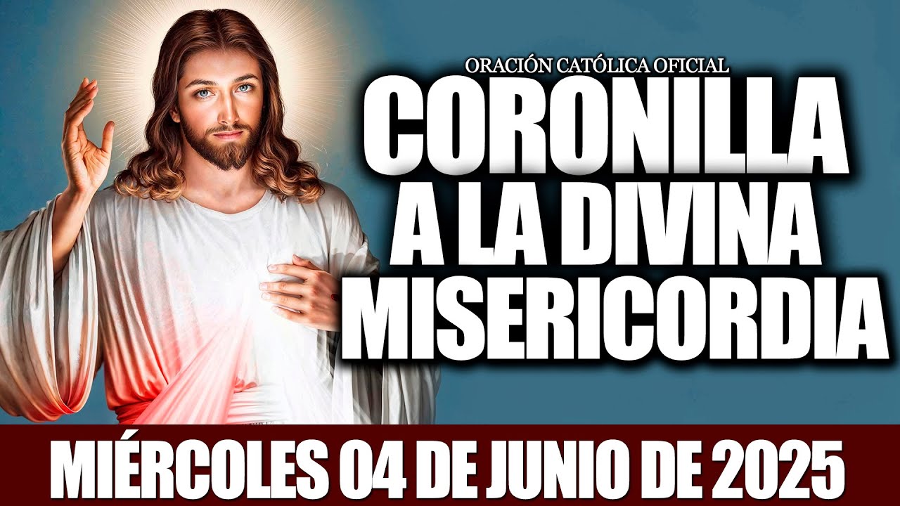 CORONILLA A LA DIVINA MISERICORDIA DE HOY MIÉRCOLES 04 DE JUNIO DE 2025❤️‍🔥EL SANTO ROSARIO❤️‍🔥🩸❤️‍🔥