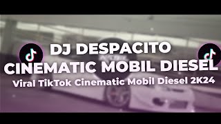 Download lagu DJ DESPACITO CINEMATIC MOBIL DIESEL - Viral TikTok Cinematic Mobil Diesel 2K24 mp3