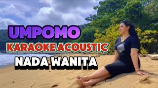 Download lagu UMPOMO KARAOKE AKUSTIK NADA WANITA mp3