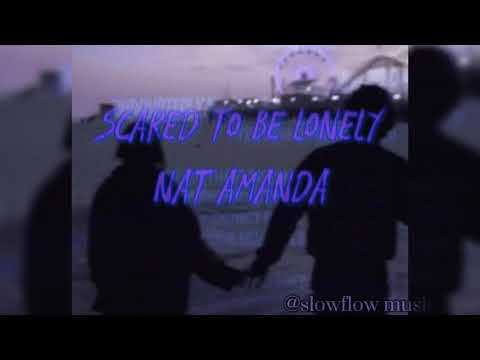 Nat Amanda - Scared to be lonely (cover)| slowed