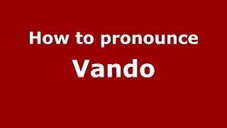 How to pronounce Vando