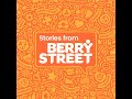 Introducing: Stories from Berry Street