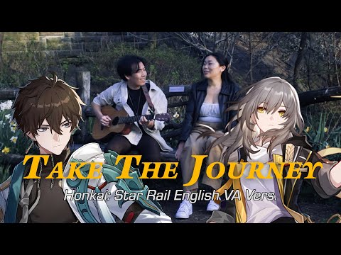 Take The Journey (Extended Version) - Honkai English VAs Cover || Honkai: Star Rail
