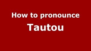 How to pronounce Tautou