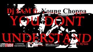Dj Sam ft. Young Choppa You Don't Understand OFFICIAL VIDEO
