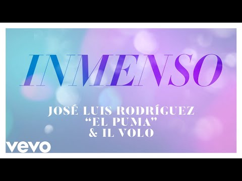 José Luis Rodríguez, Il Volo - Inmenso (Audio)