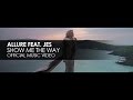 Allure featuring JES - Show Me The Way (Official ...