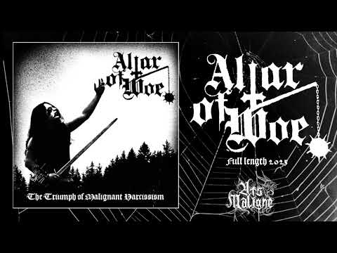 ALTAR OF WOE "The Triumph of Malignant Narcissism" full length MMXXV 