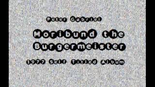 Peter Gabriel: Moribund the Burgermeister