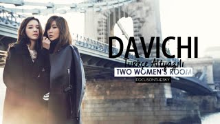 DAVICHI - Two Women's Room [Türkçe Altyazılı Turkish Sub.]