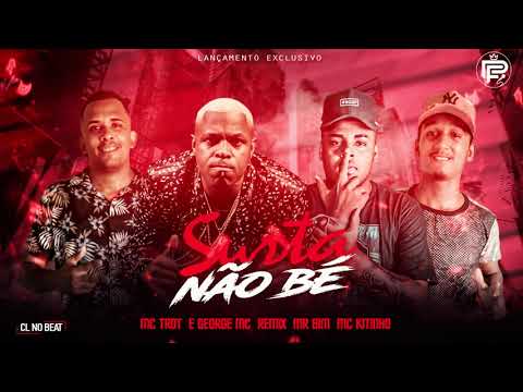 MC TROT E GEORGE MC REMIX MR BIM MC KITINHO - SURTA NÃO BÉ  ( BREGA FUNK )
