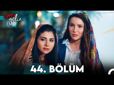 Yeni Gelin 44. Bölüm