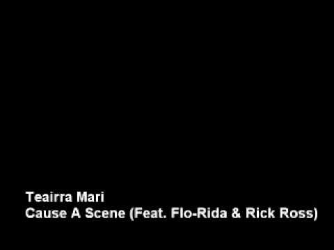 Teairra Mari - Cause A Scene (Feat. Flo-Rida & Rick Ross)