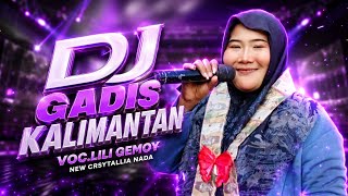 Download lagu DJ KALIMANTAN GIRL | VOC. LILI GEMOY | NEW CRYSTALLIA NADA | CICINDE SELATAN BANYUSARI mp3