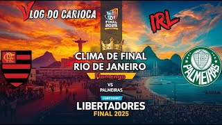 🟢AO VIVO IRL: 👑 Ao Vivo do Rio! Expectativa Máxima para a Final da Libertadores 2025 #riodejaneiro