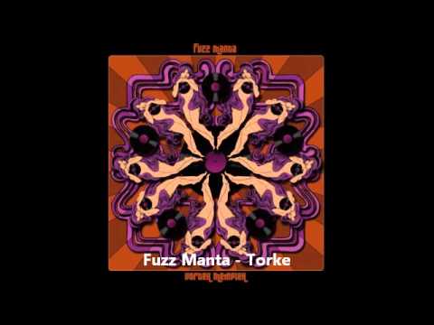 Fuzz Manta - Torke