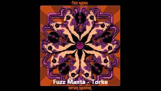 Fuzz Manta - Torke