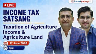 Agricultural Income Under Income Tax Act | Documentation, Exemption & Tax Calculation | Tax Satsang