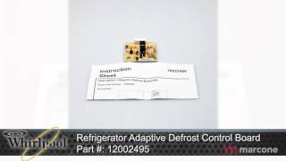 Whirlpool Refrigerator Adaptive Defrost Control Board Part #:12002495