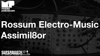 Video thumbnail for Superbooth 2017 - Rossum Electro-Music Assimil8or by DivKid