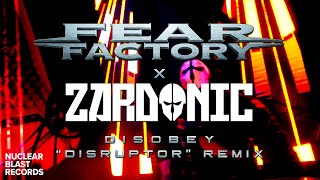 FEAR FACTORY x ZARDONIC - Disobey - “Disruptor” Remix (OFFICIAL MUSIC VIDEO)